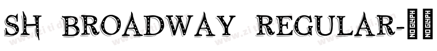 Sh Broadway Regular字体转换